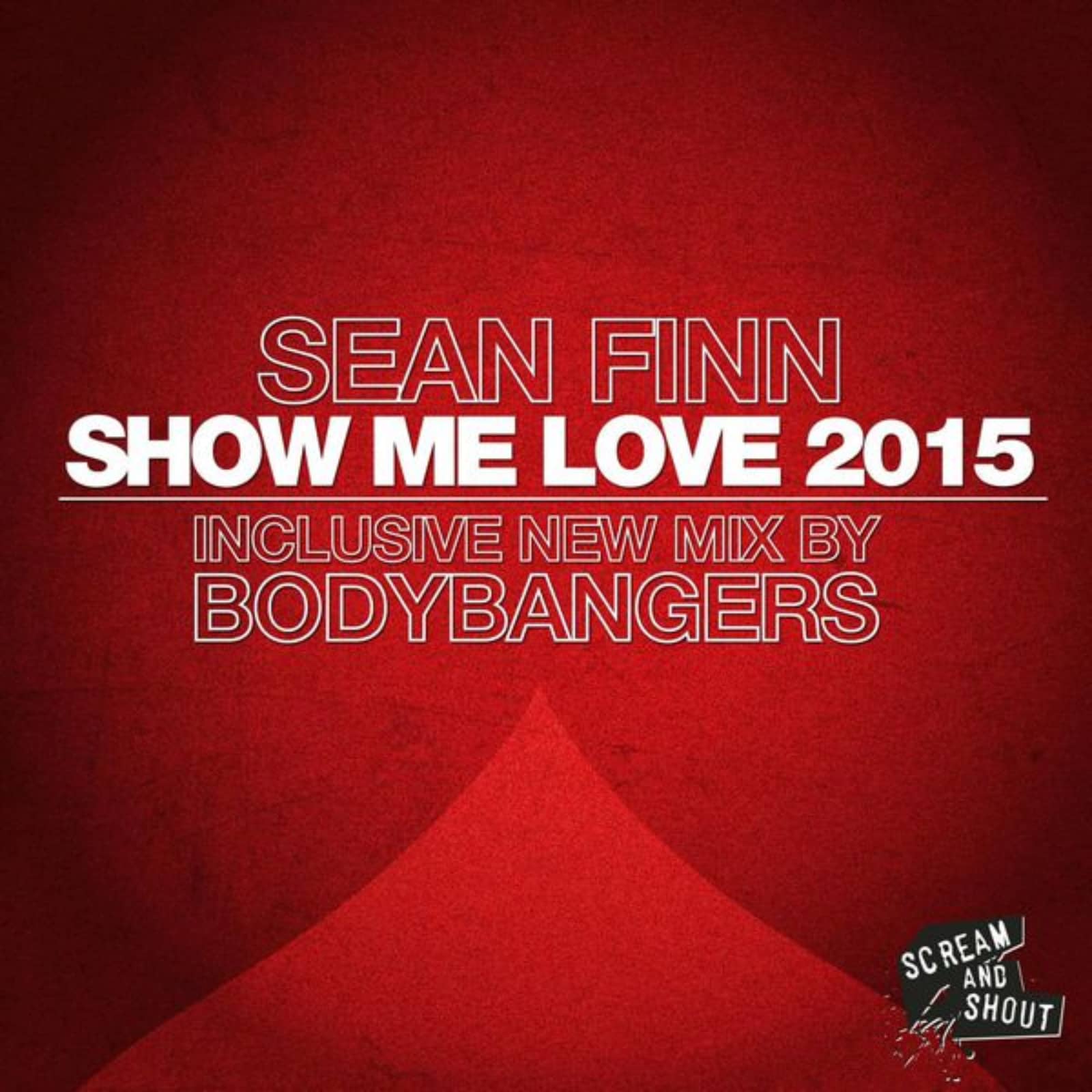 Sean Finn — Show Me Love 2015 (Bodybangers remix edit)